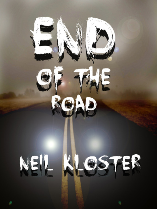 Title details for End of the Road by Neil Kloster - Available